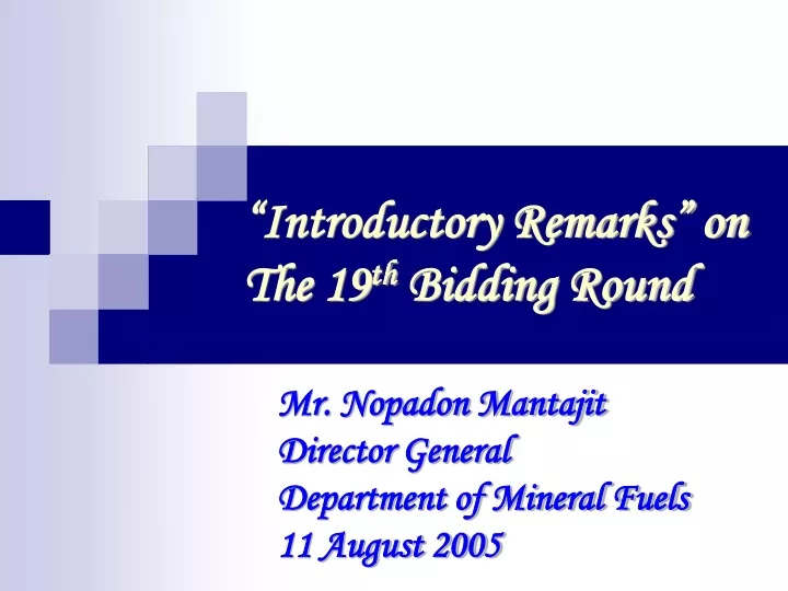 introductory remarks on the 19 th bidding round