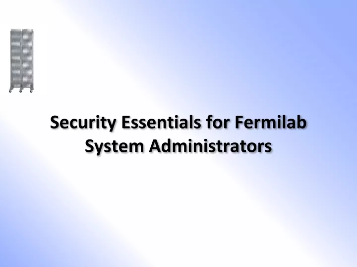 security essentials for fermilab system administrators