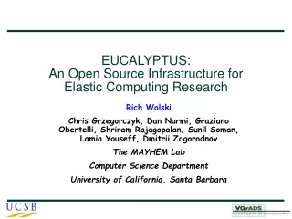 EUCALYPTUS: An Open Source Infrastructure for Elastic Computing Research