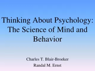 Thinking About Psychology:  The Science of Mind and Behavior