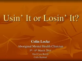 Usin ’ It or  Losin ’ It?