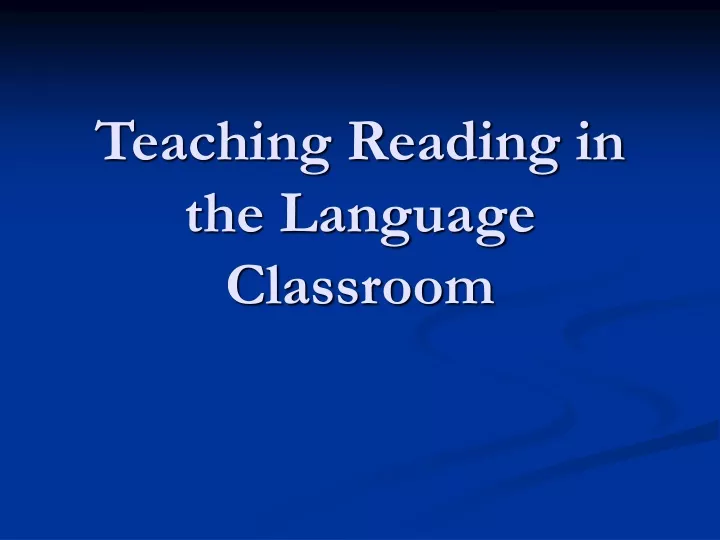 teaching reading in the language classroom