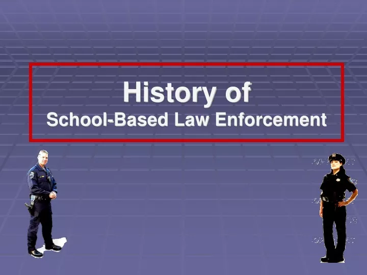 history of school based law enforcement