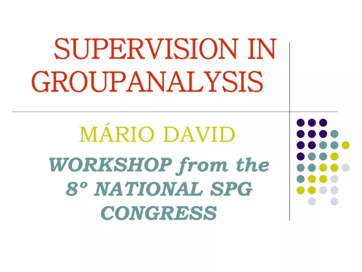 supervision in groupanalysis