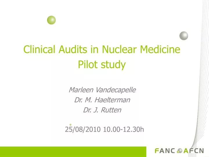 clinical audits in nuclear medicine pilot study marleen vandecapelle dr m haelterman dr j rutten