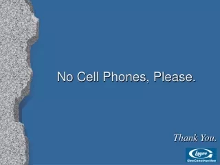 No Cell Phones, Please.