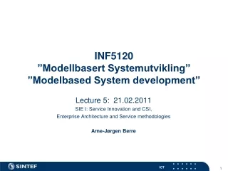 INF5120 ”Modellbasert Systemutvikling” ”Modelbased System development”