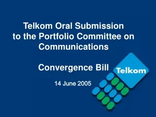 Telkom Oral Submission  to the Portfolio Committee on Communications   Convergence Bill