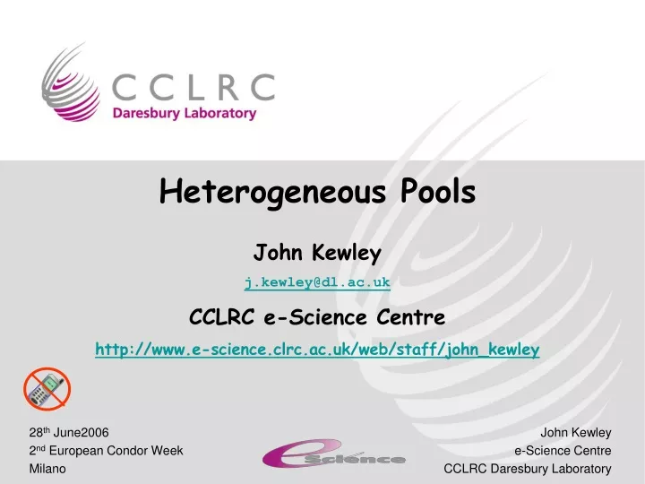 heterogeneous pools john kewley j kewley@dl