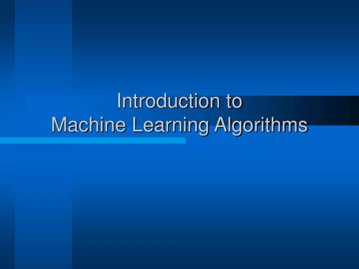 introduction to machine learning algorithms