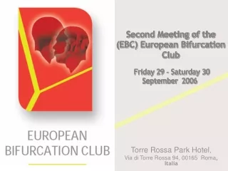Second Meeting of the (EBC) European Bifurcation Club Friday 29 – Saturday 30  September  2006