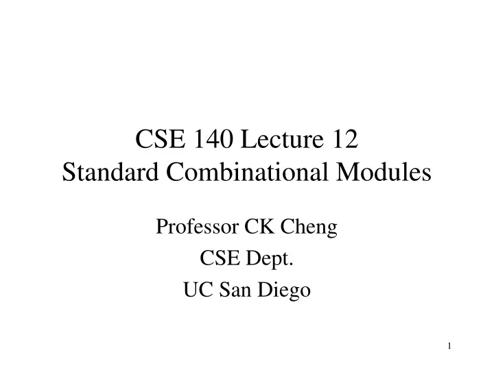 cse 140 lecture 12 standard combinational modules