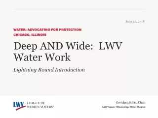 Deep AND Wide:  LWV Water Work