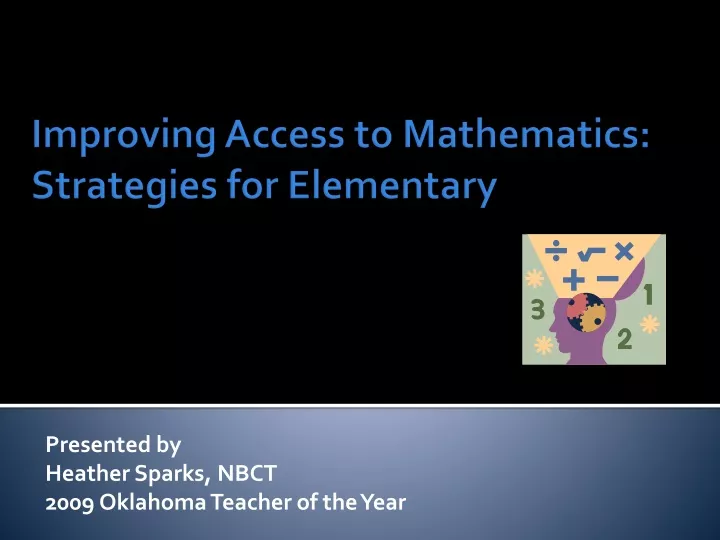 presented by heather sparks nbct 2009 oklahoma teacher of the year