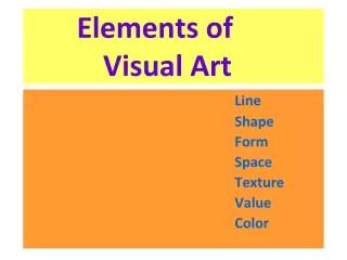 Elements of         	 Visual Art