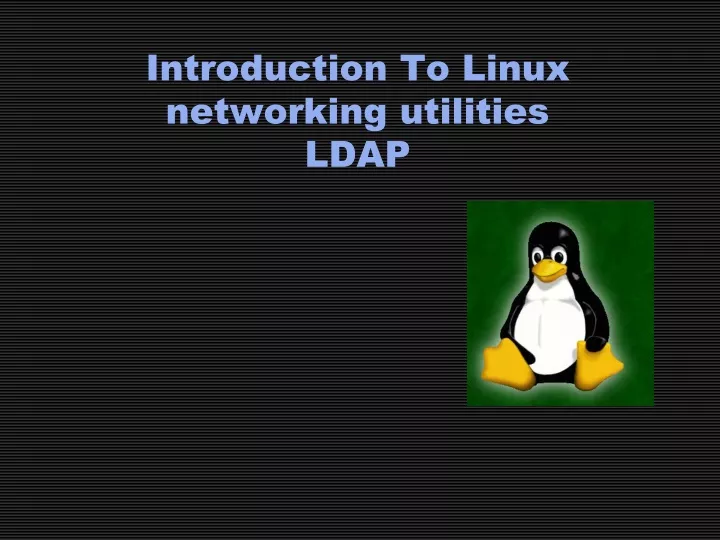 introduction to linux networking utilities ldap