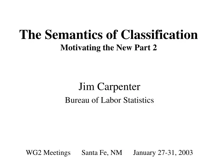 the semantics of classification motivating the new part 2