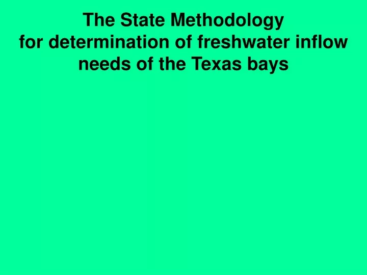 the state methodology for determination of freshwater inflow needs of the texas bays