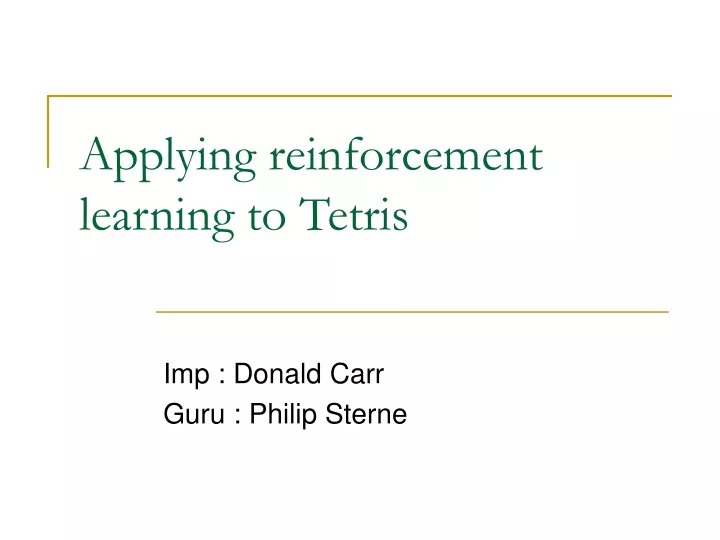 applying reinforcement learning to tetris