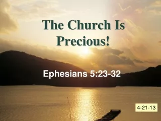 The Church Is  Precious!