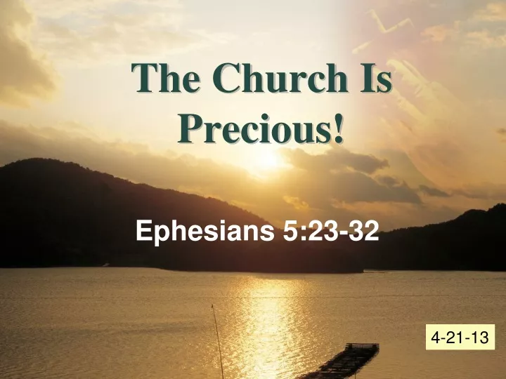 the church is precious