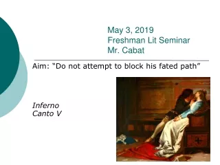 May 3, 2019 Freshman Lit Seminar Mr. Cabat