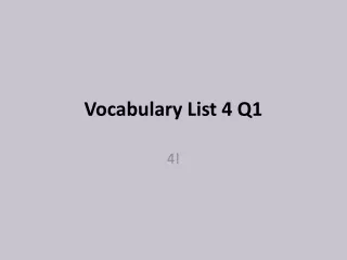 Vocabulary List 4 Q1