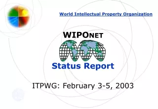 WIPO NET Status Report ITPWG: February 3-5, 2003