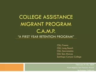 College Assistance  Migrant Program  C.A.m.p. “A first year Retention Program”