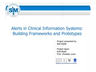 Alerts in Clinical Information Systems: Building Frameworks and Prototypes