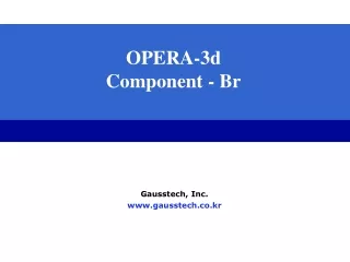 OPERA-3d Component - Br