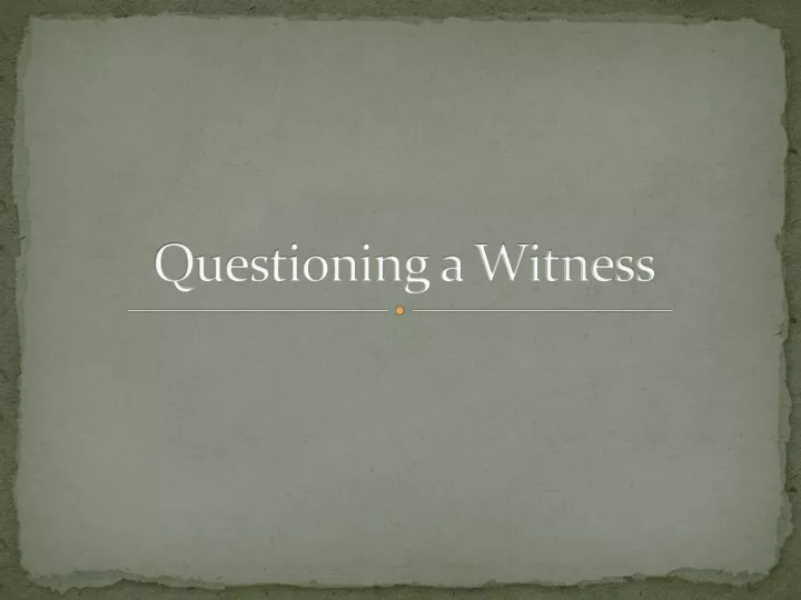 questioning a witness