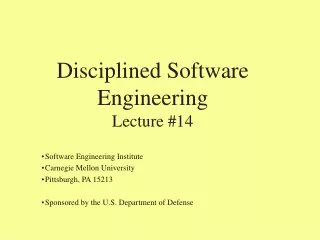 Disciplined Software  Engineering  Lecture #14