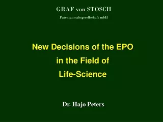 New Decisions of the EPO  in the Field of  Life-Science