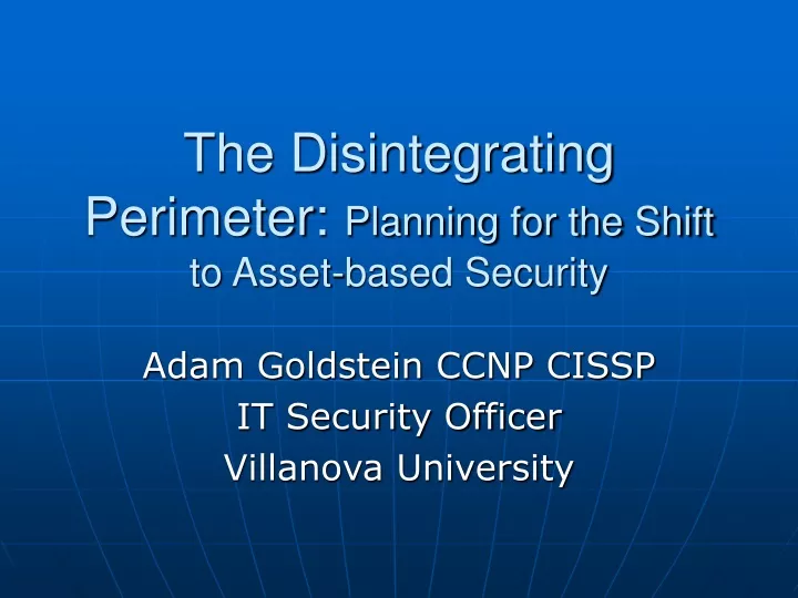the disintegrating perimeter planning for the shift to asset based security
