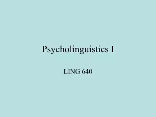 Psycholinguistics I