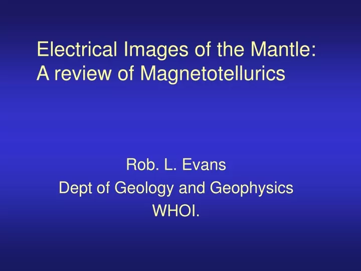 rob l evans dept of geology and geophysics whoi