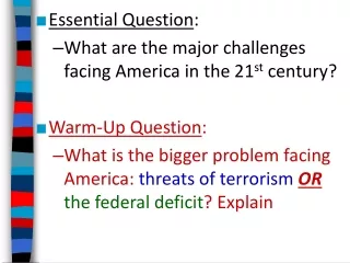 Essential Question : What are the major challenges facing America in the 21 st  century?