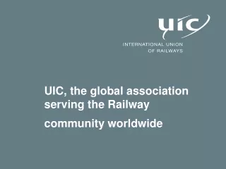 UIC, the global association serving the Railway community worldwide