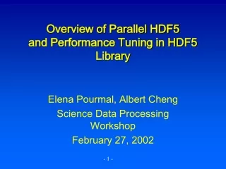 Overview of Parallel HDF5 and Performance Tuning in HDF5 Library