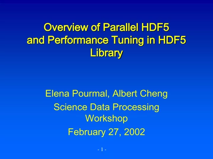 overview of parallel hdf5 and performance tuning in hdf5 library
