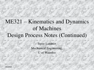 ME321 – Kinematics and Dynamics of Machines   Design Process Notes (Continued)