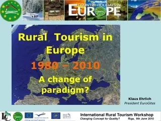 Rural  Tourism in Europe  1980 – 2010 A change of paradigm?