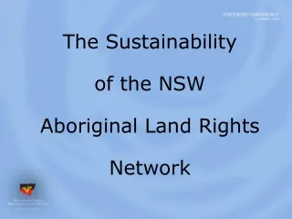 The Sustainability  of the NSW  Aboriginal Land Rights Network