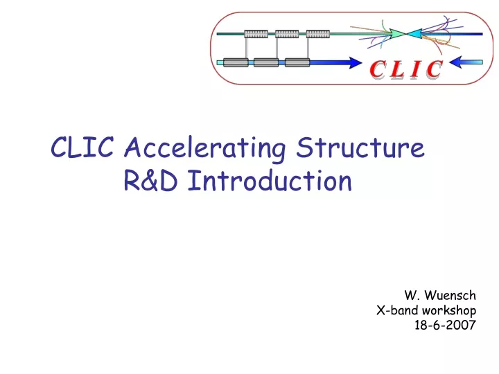 clic accelerating structure r d introduction