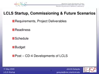 LCLS Startup, Commissioning &amp; Future Scenarios