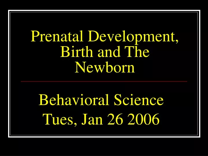prenatal development birth and the newborn