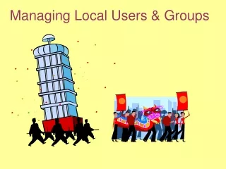 Managing Local Users &amp; Groups