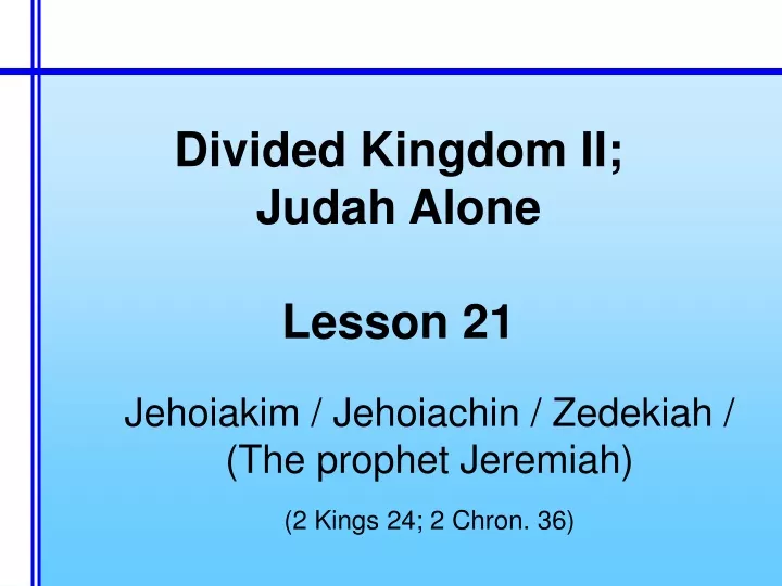 divided kingdom ii judah alone lesson 21