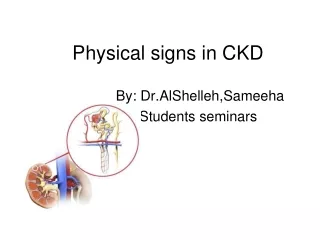 Physical signs in CKD